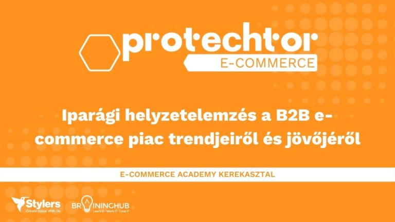 Protechtor Ecommerce: Iparági helyzetelemzés a B2B e-commerce piac trendjeiről és jövőjéről